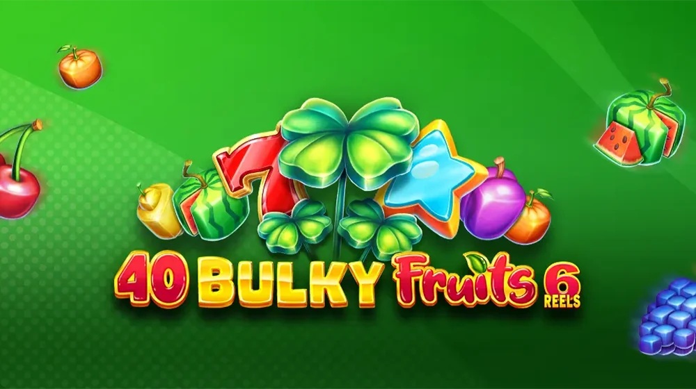 40 Bulky Fruits 6 Reels main thumbnail