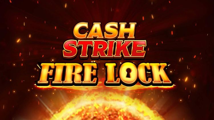 Cash Strike Fire Lock
