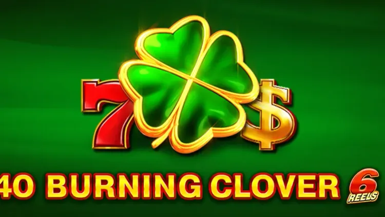40 Burning Clover 6 Reels