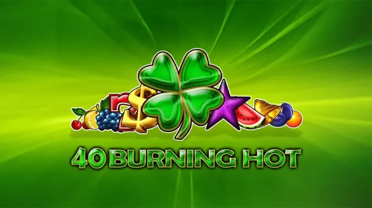 40 Burning Hot