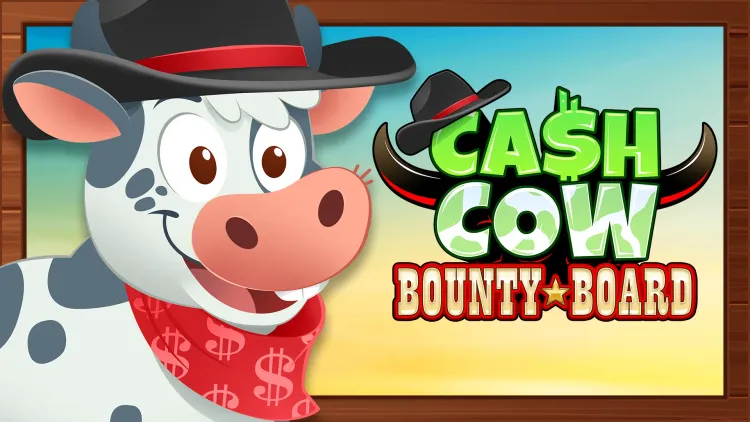 Cash Cow Bounty Board