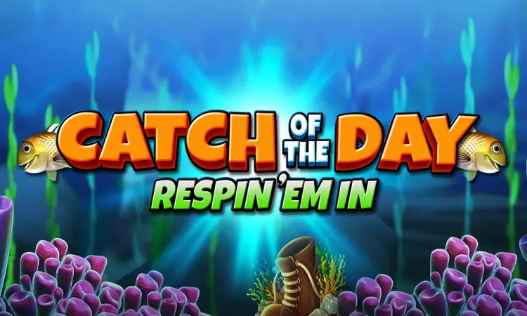 Catch of the Day Respin em in