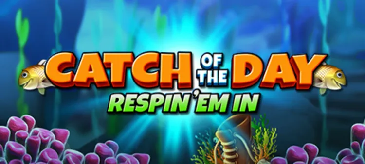 Catch of the Day Respin em in