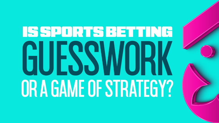 Sports Betting: Guesswork or Strategy?
