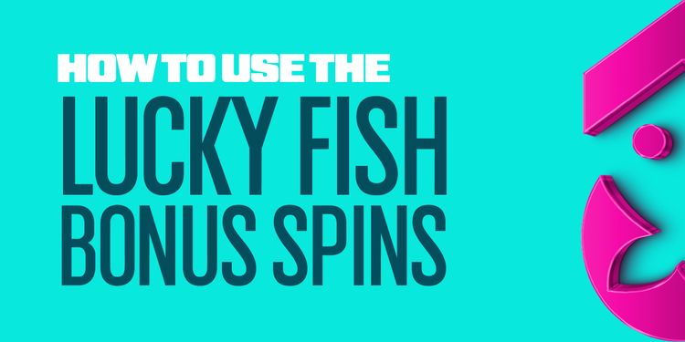 How to Use the Lucky Fish Bonus Spins