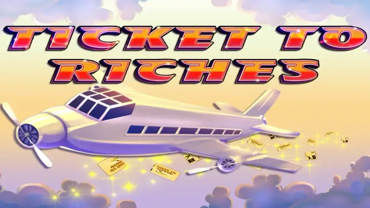 Ticket to Riches