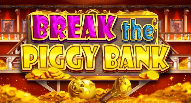 Break the Piggy Bank