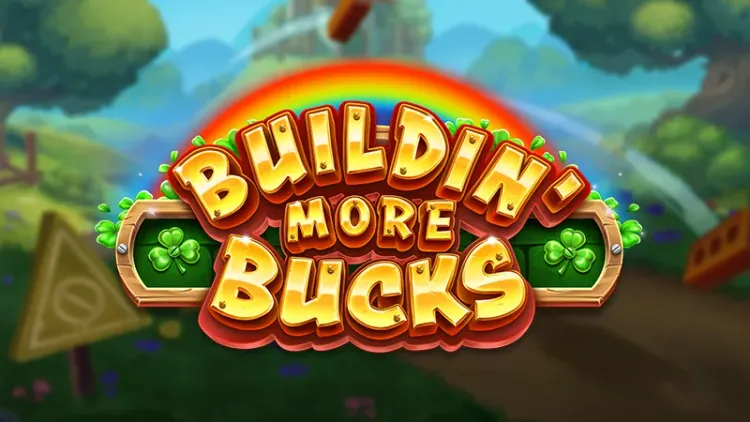 Buildin’ More Bucks