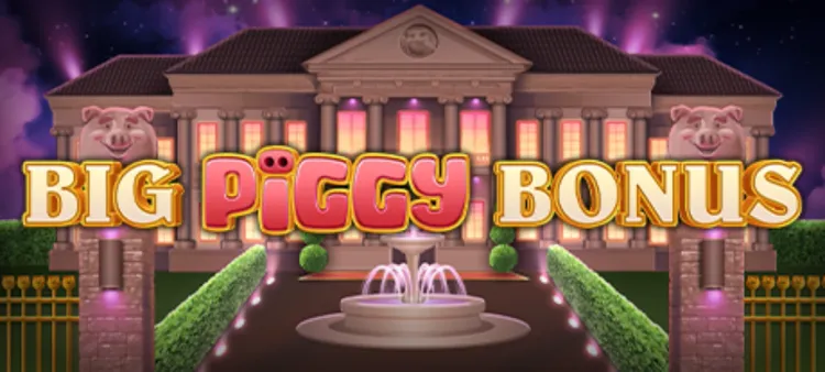 Big piggy bonus