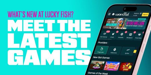 Play the Latest Games at Lucky Fish