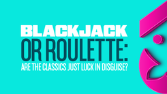 Blackjack or Roulette – Are the Classics Just Luck in Disguise? 