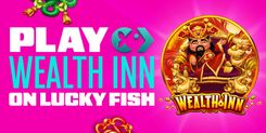 Play Wealth Inn at Lucky Fish