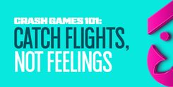 Crash Games 101 - Catch Flights, Not Feelings